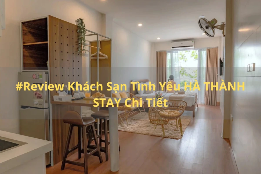 #Review Khách Sạn Tình Yêu HÀ THÀNH STAY Chi Tiết