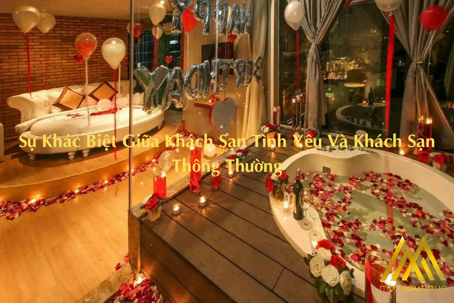 Sự Khác Biệt Giữa Khách Sạn Tình Yêu Và Khách Sạn Thông Thường